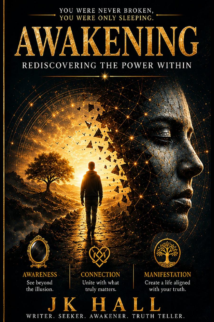 Front cover of Awakening: Rediscovering the Power Within by J.K. Hall